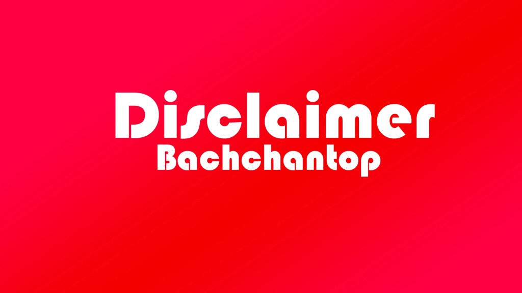 bachchantop disclaimer