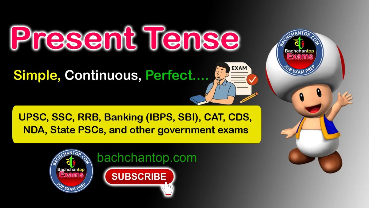 Present Tense (Simple, Continuous, Perfect) – Complete Notes for Competitive&nbsp;Exams